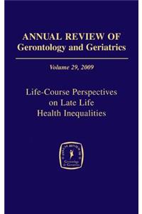 Annual Review of Gerontology and Geriatrics, Volume 29, 2009