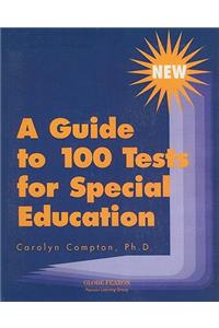 A Guide to 100 Tests for Special Education