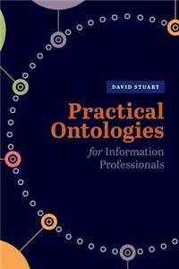 Practical Ontologies for Information Professionals