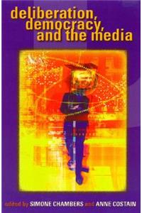 Deliberation, Democracy, and the Media