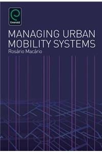 Managing Urban Mobility Systems