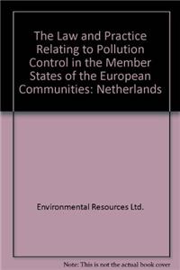 Law and Practice Relating to Pollution Control in the Member States of the European Communities