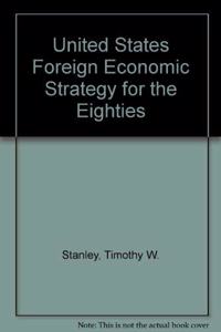 U.S. Foreign Economic Strategy for the Eighties