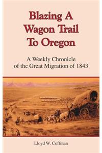 Blazing a Wagon Trail to Oregon