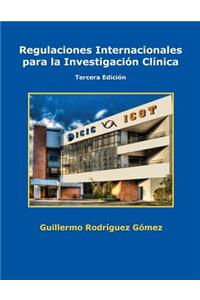 Regulaciones Internacionales Para La Investigacion Clinica