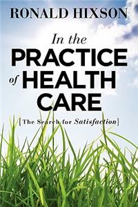 In the Practice of Health Care