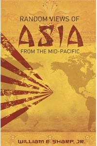 Random Views of Asia from the Mid-Pacific