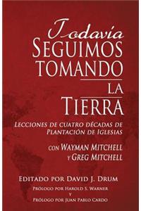 Todavi a Seguimos Tomando La Tierra