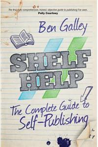 Shelf Help - A Complete Guide to Self-Publishing