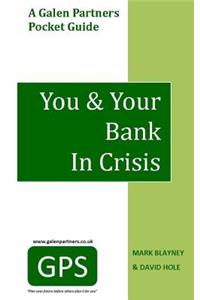 You & Your Bank In Crisis