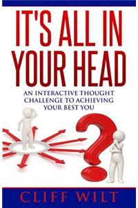 It's All In Your Head: An Interactive Thought Challenge To Achieving Your Best You