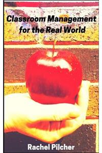 Classroom Management for the Real World
