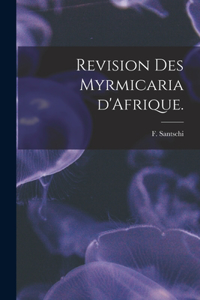 Revision Des Myrmicaria D'Afrique.