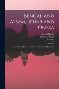 Bengal and Assam, Behar and Orissa