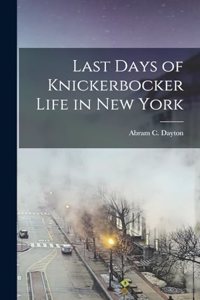 Last Days of Knickerbocker Life in New York