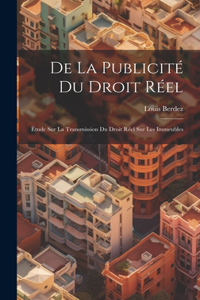 De la Publicité du Droit Réel