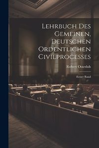 Lehrbuch des Gemeinen, Deutschen Ordentlichen Civilprocesses