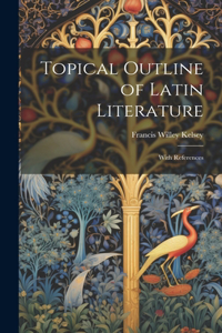 Topical Outline of Latin Literature