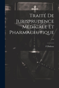 Traité De Jurisprudence Médicale Et Pharmaceutique ...