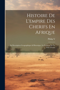 Histoire De L'empire Des Cherifs En Afrique