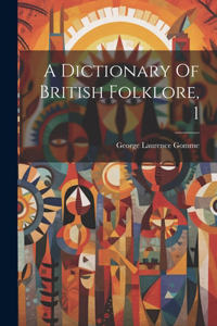 Dictionary Of British Folklore, 1