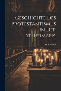 Geschichte des Protestantismus in der Steiermark.