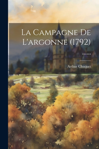 Campagne De L'argonne (1792) ......