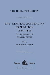 Central Australian Expedition 1844-1846 / The Journals of Charles Sturt