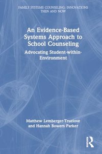 Evidence-Based Systems Approach to School Counseling