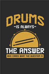 Drums Is Always The Answer
