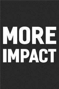 More Impact