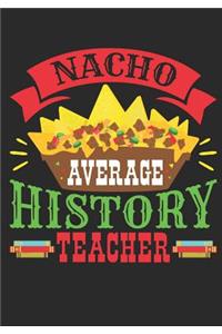 Nacho Average History Teacher