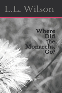 Where Did The Monarchs, Go?