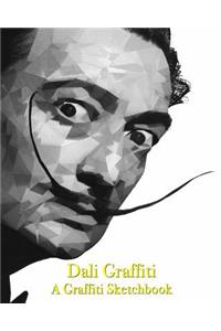 Dali Graffiti - A Graffiti Sketchbook