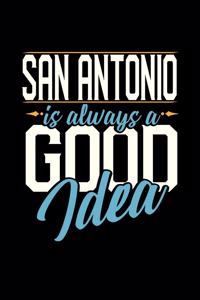 San Antonio Is Always a Good Idea