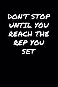 Don't Stop Until You Reach The Rep You Set