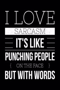 I love sarcasm