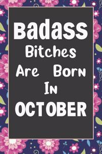 Badass Bitches Are Born In October