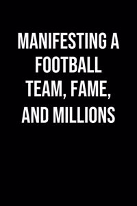 Manifesting A Football Team Fame And Millions