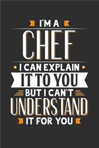 I'm A Chef I can explain it to you but I can't understand it for you