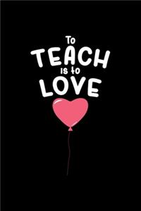 To Teach Is To Love