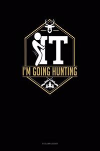 F It Im Going Hunting