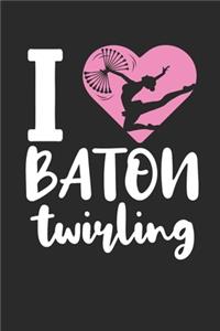 I Love Baton Twirling