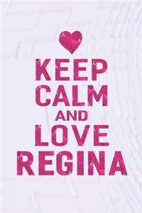 Keep Calm and Love Regina