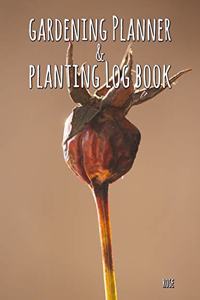 Gardening Planner & Planting Log Book