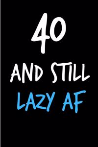 40 and Still Lazy AF