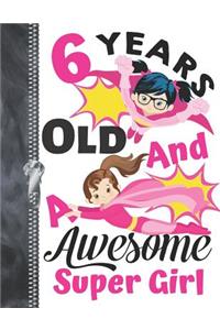 6 Years Old And A Awesome Super Girl