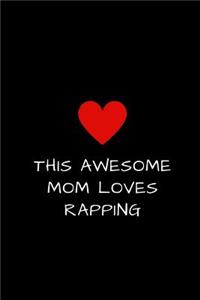This Awesome Mom Loves Rapping