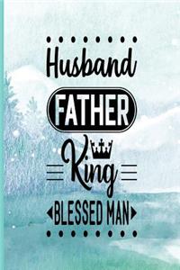 Husband Father King Blessed Man