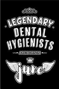 Legendary Dental Hygienists are born in June